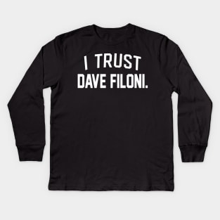 I TRUST DAVE FILONI Kids Long Sleeve T-Shirt